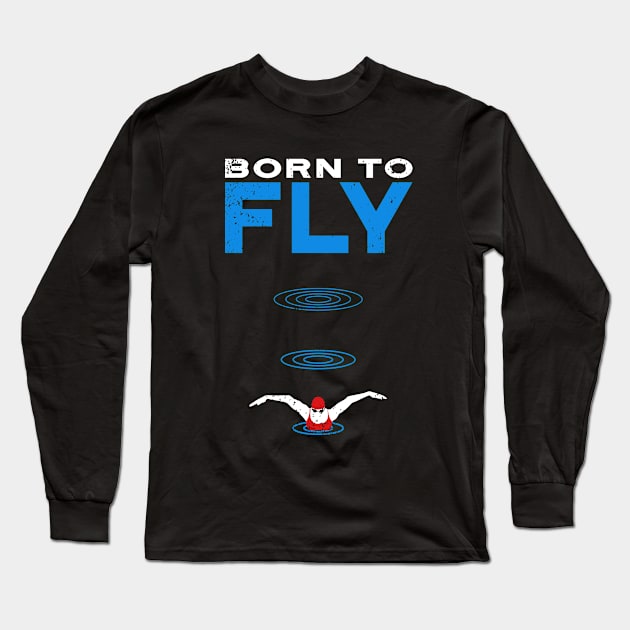 Swim Girls Born to Fly Long Sleeve T-Shirt by atomguy